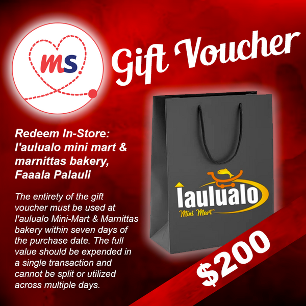 $200 Tala Gift Voucher (Use in-store I'aulualo Mini Mart & Marnittas Bakery,  Faala Palauli)
